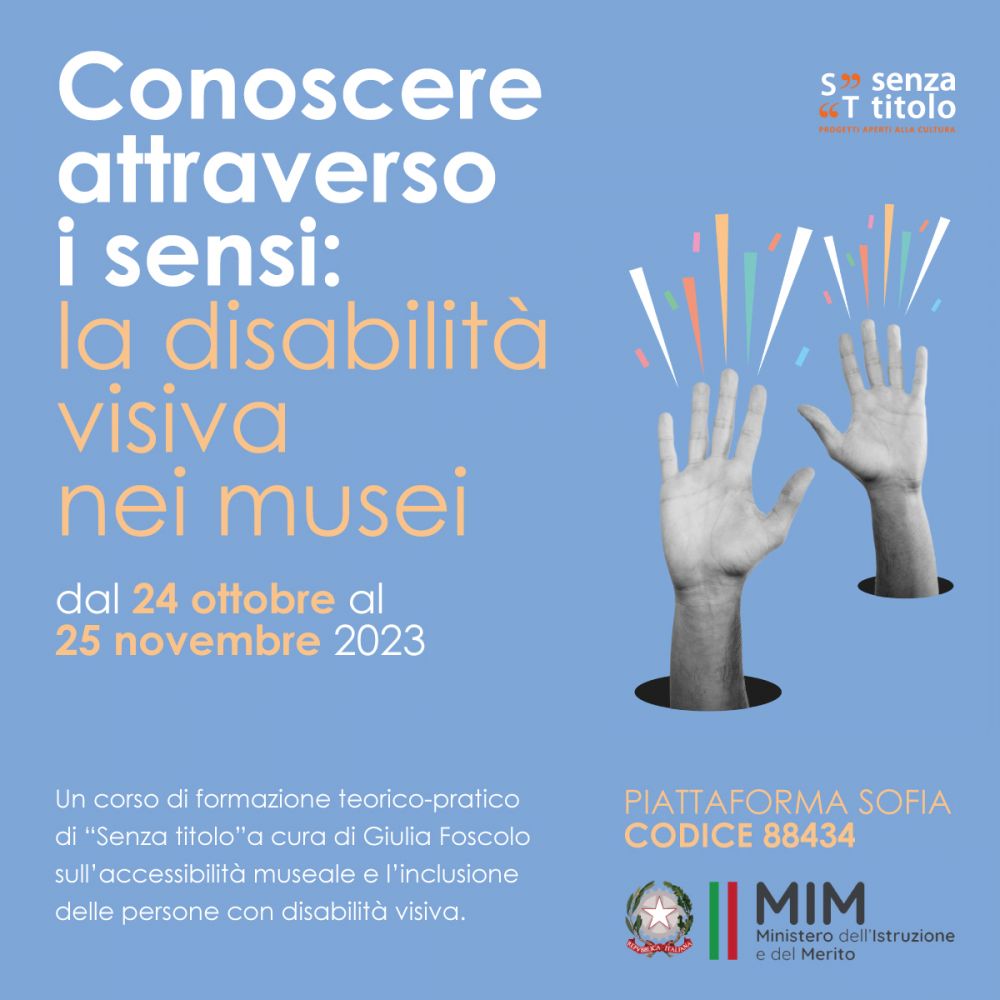Conoscere attraverso i sensi: la disabilità visiva nei musei - Corso di formazione sull'accessibilità museale